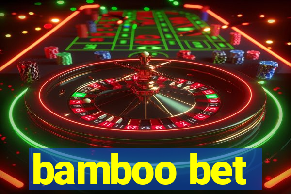 bamboo bet